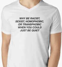 Why Be Racist? Men's V-Neck T-Shirt