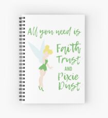 Faith Trust and Pixie Dust Spiral Notebook