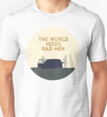 The world needs bad men Unisex T-Shirt