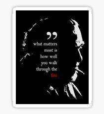 Charles Bukowski Walk Through The Fire Quote Sticker