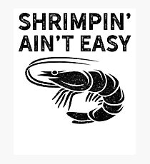 BJJ Shrimpin Aint Easy Dark Shirt for Jiu Jitsu Photographic Print