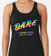 DARE 90s Drogen Tshirt Shirt Racerback Tank Top