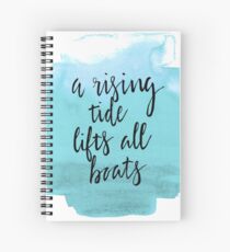 A Rising Tide Lifts All Boats - Quote Spiral Notebook