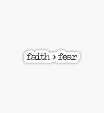 Faith is Greater Than Fear Sticker
