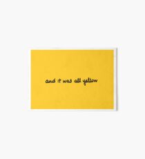 and it was all yellow Art Board