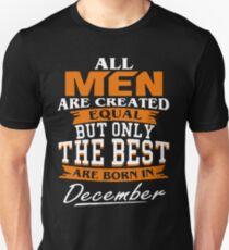 Men the best are born in December Unisex T-Shirt