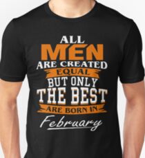 Men the best are born in February Unisex T-Shirt