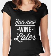 Run now Wine Later Women's Fitted Scoop T-Shirt
