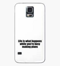 Funda/vinilo para Samsung Galaxy Life is what happens while you´re busy making plans