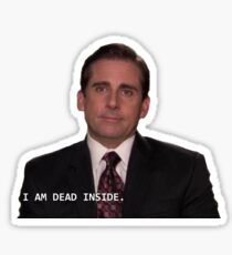 Dead Inside - Michael Scott Sticker
