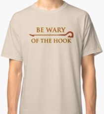 Be wary of the hook funny gaming t shirt Classic T-Shirt