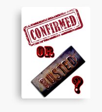 Confirmed or Busted Mythbusters Canvas Print