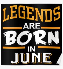Legends are born in June Poster