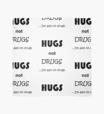 Hugs not drugs....I'm also on drugs Scarf