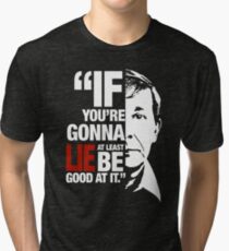 try to be good when you lie Tri-blend T-Shirt
