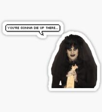 Katya Zamolodchikova - You're Gonna Die Up There Sticker