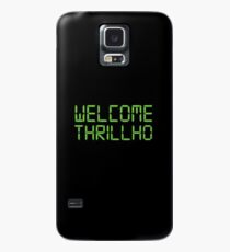 WELCOME THRILLHO Case/Skin for Samsung Galaxy