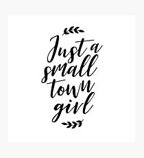 Just A Small Town Girl Photographic Print