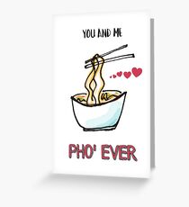You and Me Pho' Ever Greeting Card
