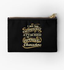 I am too emotionally attached to fictional characters Studio Pouch