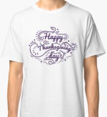 Thanks Giving Tees Classic T-Shirt