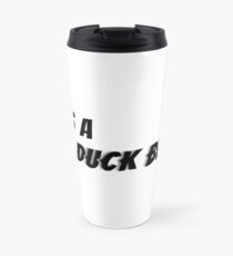 It's a Duck Blur Travel Mug