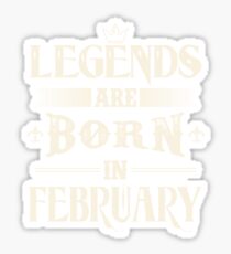 Legends Are Born In February Sticker