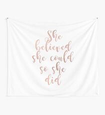 Rose gold she believed she could so she did Wall Tapestry