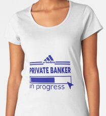 PRIVATE BANKER Women's Premium T-Shirt