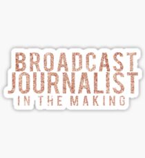 Broadcast journalist in the making sticker Sticker
