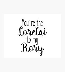 Gilmore Girls - You're the Lorelai to my Rory Photographic Print