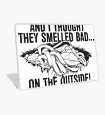 And I thought they smelled bad...on the outside Laptop Skin