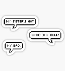 DEH - My Sister's Hot Sticker
