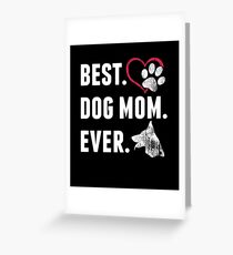 Best Dog Mom Ever Greeting Card