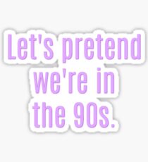90s Sayings: Stickers | Redbubble