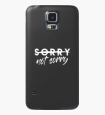 Sorry Not Sorry Case/Skin for Samsung Galaxy
