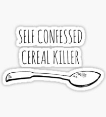 SELF CONFESSED CEREAL KILLER Sticker