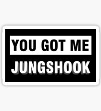 You got me JUNGSHOOK Sticker