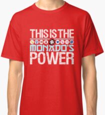 The Monado's Power Classic T-Shirt