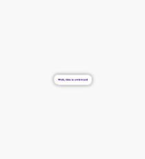 well, this is awkward Sticker