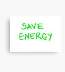 Save Energy Canvas Print