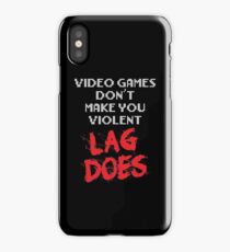 Video Games Don't Make You Violent - Lag Does iPhone Case