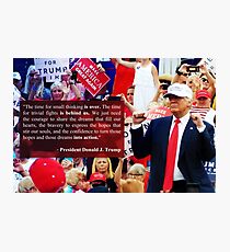 President Trump - "Putting Dreams Into Action" Inspirational Quote Photographic Print