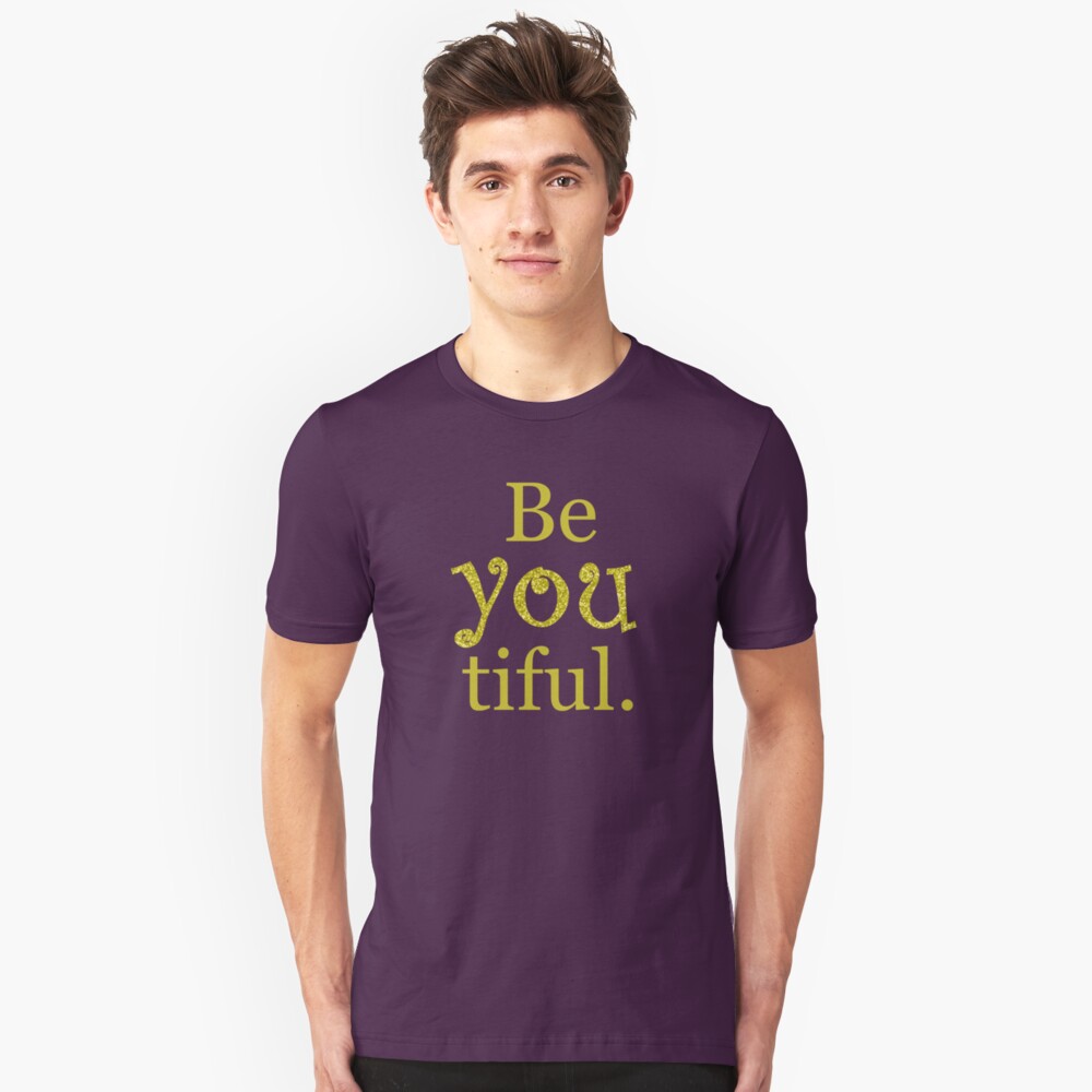 Be-you-tiful Slim Fit T-Shirt