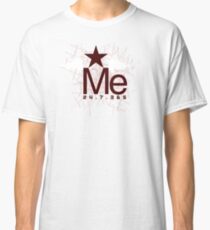 Me 24 Seven 365 Classic T-Shirt