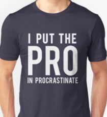 ProCrastinate Unisex T-Shirt