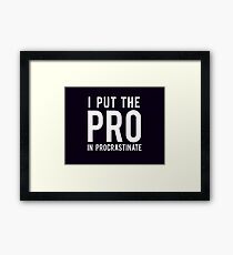 ProCrastinate Framed Print