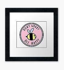 Don't Worry Bee Happy Framed Print