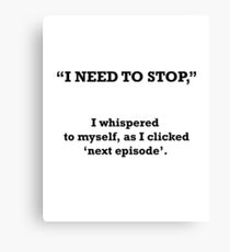 TV Series Addicted Canvas Print