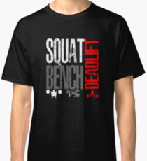 Squat Bench Deadlift Classic T-Shirt